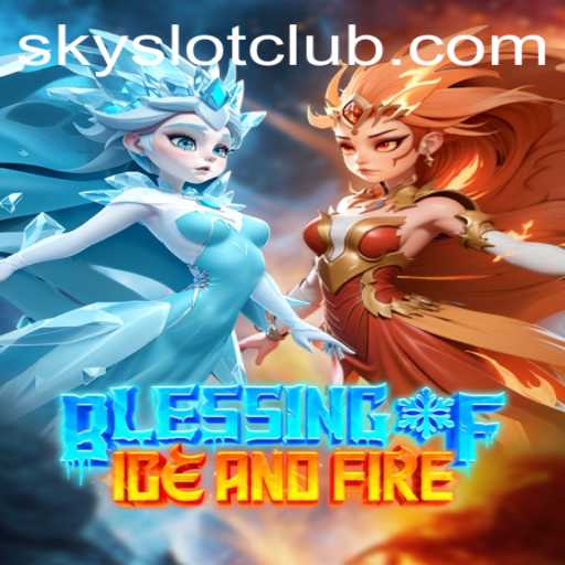 Discover the Thrilling World of Blessing of Ice and Fire